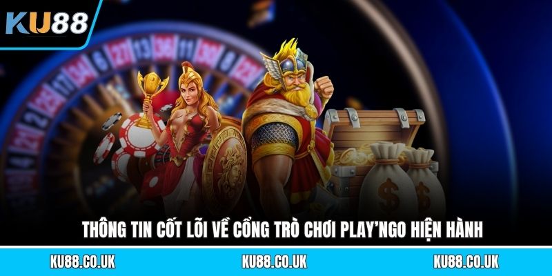 Thông tin cốt lõi về cổng trò chơi PLAY’nGO hiện hành